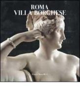 Roma. Villa Borghese di Gianni Guadalupi, Anna Coliva, Caterina Napoleone edito da FMR