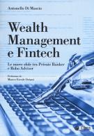 Wealth management e fintech. Le nuove sfide tra private banker e robo advisor di Antonello Di Mascio edito da EGEA