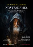 Nostradamus. Un enigma immortale-An immortal enigma. Ediz. bilingue di Giovanni Pellegrino edito da Officine Pindariche