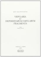 Vidularia et deperditarum fabularum fragmenta di T. Maccio Plauto edito da Quattroventi
