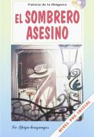 Sombrero asesino. Con audiolibro. CD Audio (El) di Patricia De La Heiguera edito da La Spiga Languages