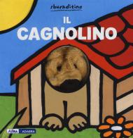 Il cagnolino. Ediz. a colori di Klaartje Van der Put edito da ABraCadabra