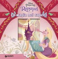 Rapunzel. La magia nei capelli. Ediz. illustrata edito da Disney Libri