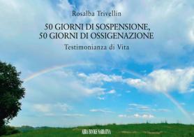 50 giorni di sospensione, 50 giorni di ossigenazione di Rosalba Trivellin, edito da Abrabooks