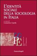 L' identità sociale della sociologia in Italia edito da Franco Angeli