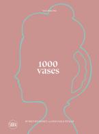 1000 vases. Ediz. italiana e inglese di Pier Paolo Pitacco edito da Skira