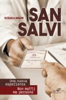 San Salvi. Una nuova esperienza. Non matti ma persone di Rosaria Magni edito da Masso delle Fate