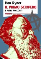 Il primo sciopero e altri racconti di Han Ryner edito da Stampa Alternativa