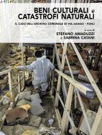 Beni culturali e catastrofi naturali. Il caso dell'Archivio comunale di via Asiago - Forlì edito da Il Prato