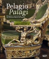 Pelagio Pelagi. Memoria e invenzione nel Palazzo Reale di Torino. Ediz. illustrata edito da SAGEP