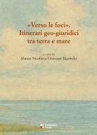 Verso le foci. Itinerari geo-giuridici tra terra e mare edito da DeriveApprodi