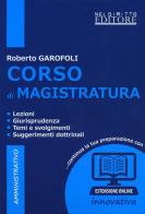 Corso di magistratura amministrativo. Lezioni, giurisprudenza, temi e svolgimento, suggerimenti dottrinali. Con espansione online di Roberto Garofoli edito da Neldiritto Editore