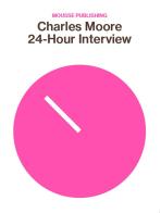 24-Hour Interview di Charles Moore edito da Mousse Magazine & Publishing