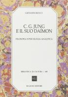 C. G. Jung e il daímon. Filosofia e psicologia analitica di Giovanni Rocci edito da Bulzoni