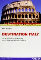 Destination Italy. Un approccio manageriale per il sistema turistico italiano di Silvia Angeloni edito da Pearson