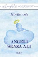 Angeli senza ali di Mirella Ardy edito da Marna