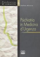 Psichiatria in medicina d'urgenza di Stefano Mistura edito da Centro Scientifico Editore