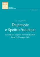 Disprassie e spettro autistico. Atti del XI Congresso nazionale F.I.PED edito da Edizioni Junior