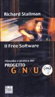 Il free software. Con videocassetta di Richard Stallman edito da ShaKe