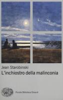 L' inchiostro della malinconia di Jean Starobinski edito da Einaudi