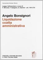 Legge fallimentare. Liquidazione coatta amministrativa (artt. 194-215) di Angelo Bonsignori edito da Zanichelli