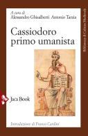 Cassiodoro primo umanista edito da Jaca Book
