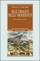 Alle origini della modernità. Studi su Petrarca e Boccaccio di Francesco P. Botti edito da Liguori
