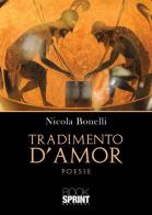 Tradimento d'amor di Nicola Bonelli edito da Booksprint