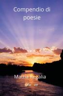 Compendio di poesie di Mattia Regalia edito da Youcanprint