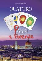 Quattro passi per Firenze di Luigi De Concilio edito da AGC