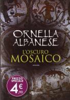 L' oscuro mosaico di Ornella Albanese edito da Fanucci