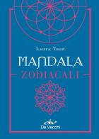 Mandala zodiacali. Con Poster di Laura Tuan edito da De Vecchi