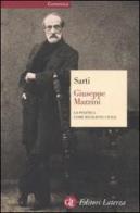 Giuseppe Mazzini. La politica come religione civile di Roland Sarti edito da Laterza