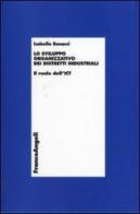 Lo sviluppo organizzativo dei distretti industriali. Il ruolo dell'ICT di Isabella Bonacci edito da Franco Angeli