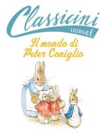 Il mondo di Peter Coniglio da Beatrix Potter. Classicini. Ediz. a colori di Sarah Rossi edito da EL