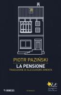 La pensione di Piotr Pazinski edito da Mimesis