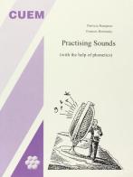 Practing sound with the help of phonetics. Con audiocassetta di Patricia Hampton, Frances Hotimsky edito da CUEM