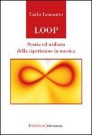 Loop. Storia ed utilizzo della ripetizione in musica di Carlo Lomanto edito da UNI Service