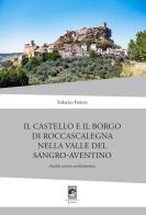 Il Castello di Rocca Scalegna nella Valle del Sangro-Aventino. Analisi storico architettonica di Federico Fattore edito da Carabba