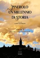 Pinerolo. Mille anni di storia vol. 2 edito da Marcovalerio