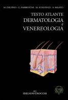 Testo atlante dermatologia e venereologia di Mario Delfino, Gabriella Fabbrocini, Massimiliano Scalvenzi edito da Idelson-Gnocchi