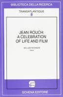 Jean Rouch: a celebration of life and film. Ediz. illustrata di William Rothman edito da Schena Editore