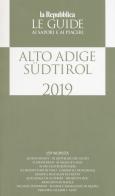 Alto Adige Südtirol. Guida ai sapori e ai piaceri della regione 2019 edito da Gedi (Gruppo Editoriale)