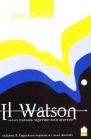 Il Watson. Nuovo manuale ragionato delle aperture vol.3 di John Watson edito da Caissa Italia
