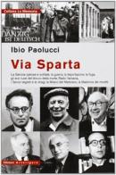 Via Sparta di Ibio Paolucci edito da Arterigere-Chiarotto Editore