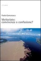 Meticciato: convivenza o confusione? di Paolo Gomarasca edito da Marcianum Press
