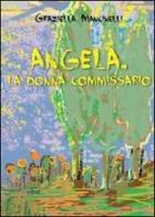Angela, la donna commissario di Graziella Mancinelli edito da Youcanprint