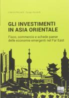 Gli investimenti... in Asia Orientale di Giorgio Riccardi, Lorenzo Riccardi edito da Maggioli Editore