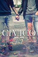Civico 77 di Ester Manzini edito da Triskell Edizioni