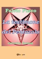 La testimone del pentacolo di Fulvio Fusco edito da Youcanprint